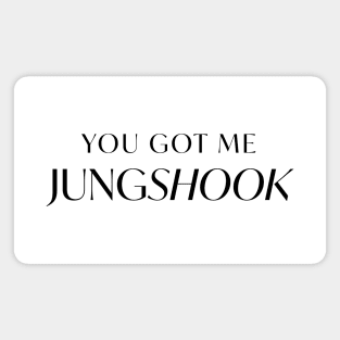 You Got Me Jungshook - Black Magnet